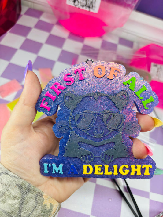 First of all I’m a delight